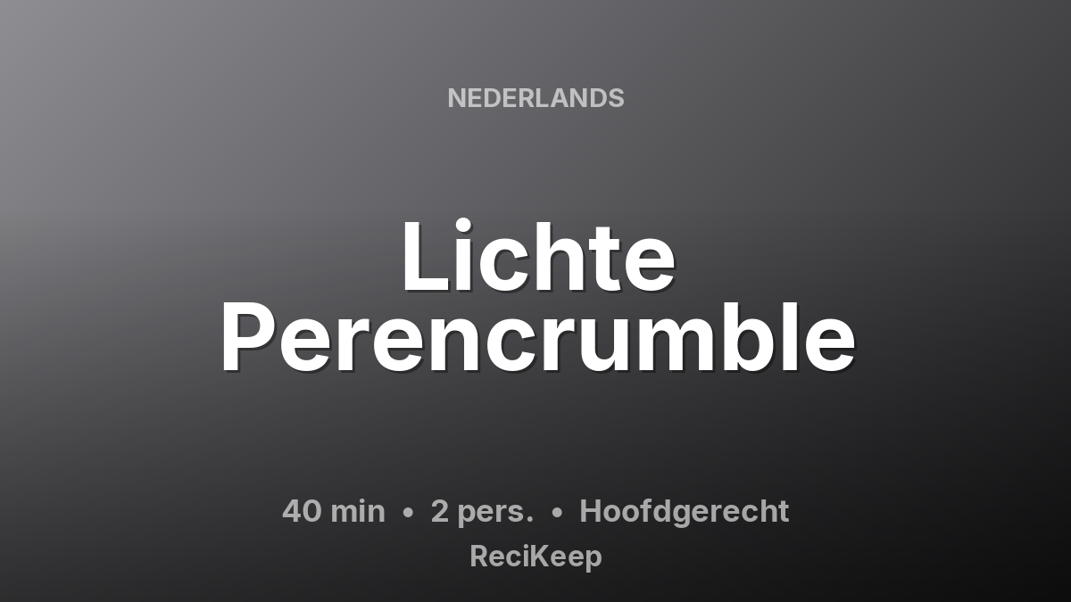 Receptkaart Lichte Perencrumble – Hoofdgerecht