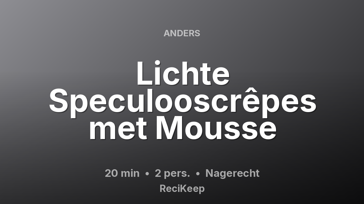Receptkaart Lichte Speculooscrêpes met Mousse – Nagerecht