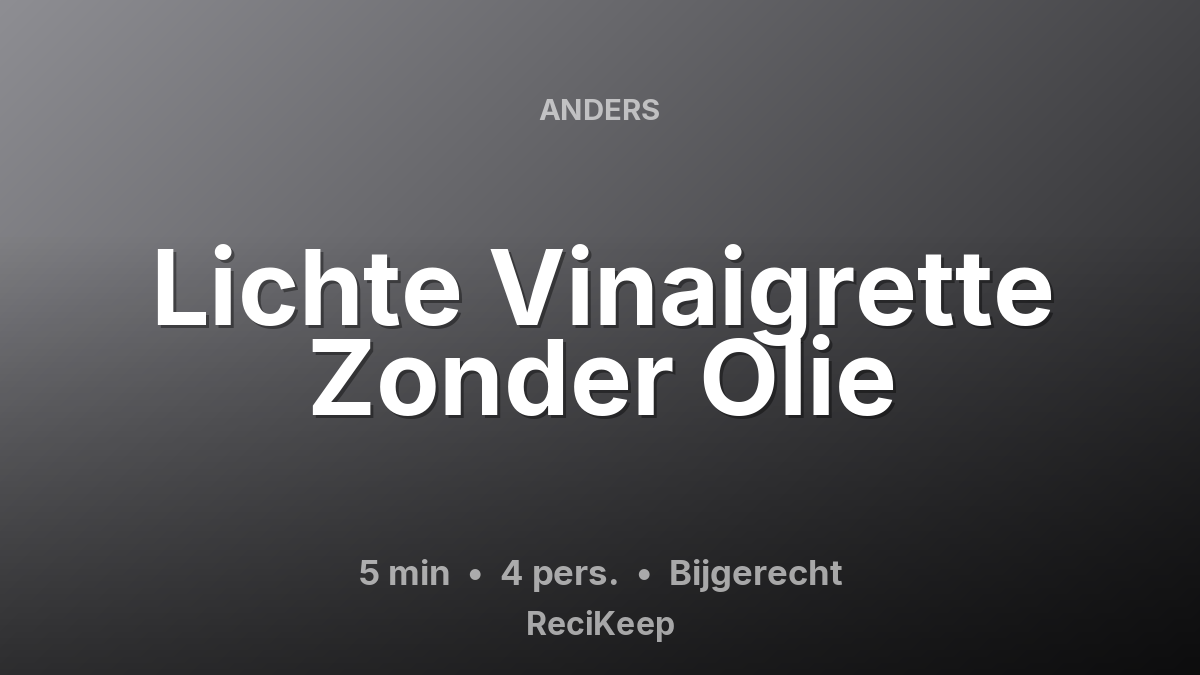Receptkaart Lichte Vinaigrette Zonder Olie – Bijgerecht
