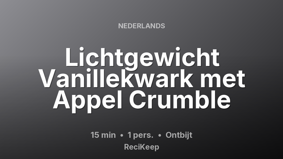 Receptkaart Lichtgewicht Vanillekwark met Appel Crumble – Ontbijt