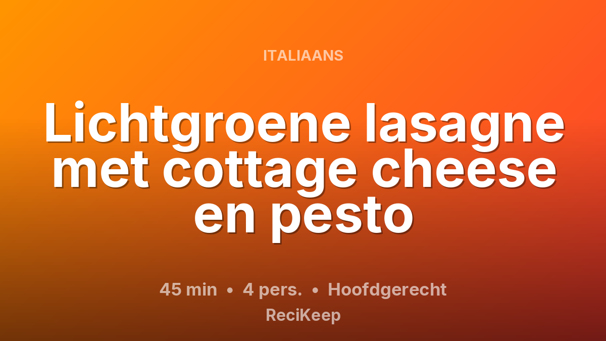 Receptkaart Lichtgroene lasagne met cottage cheese en pesto – Hoofdgerecht