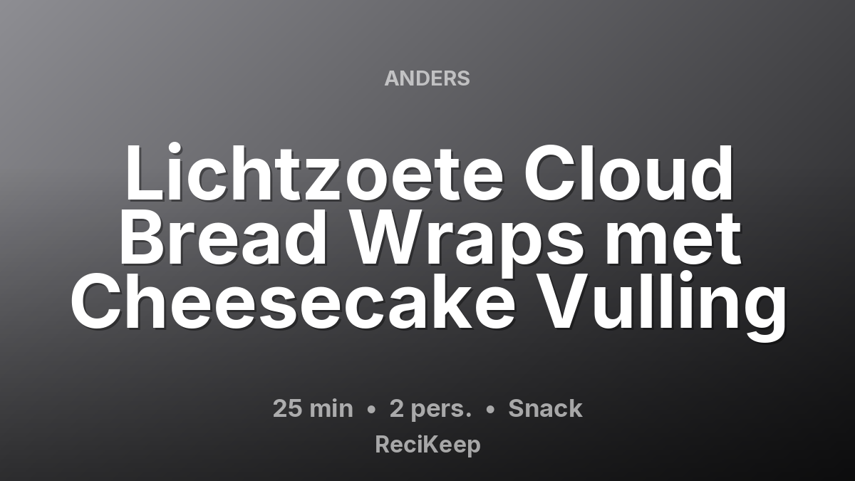 Receptkaart Lichtzoete Cloud Bread Wraps met Cheesecake Vulling – Snack