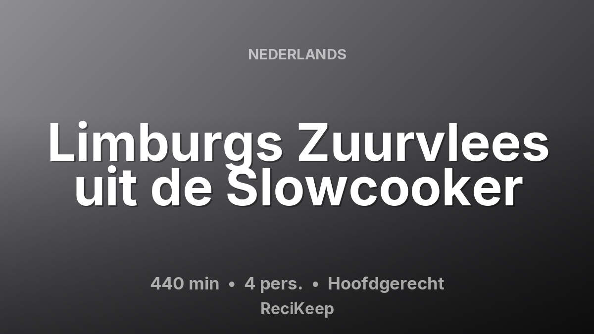 Receptkaart Limburgs Zuurvlees uit de Slowcooker – Hoofdgerecht
