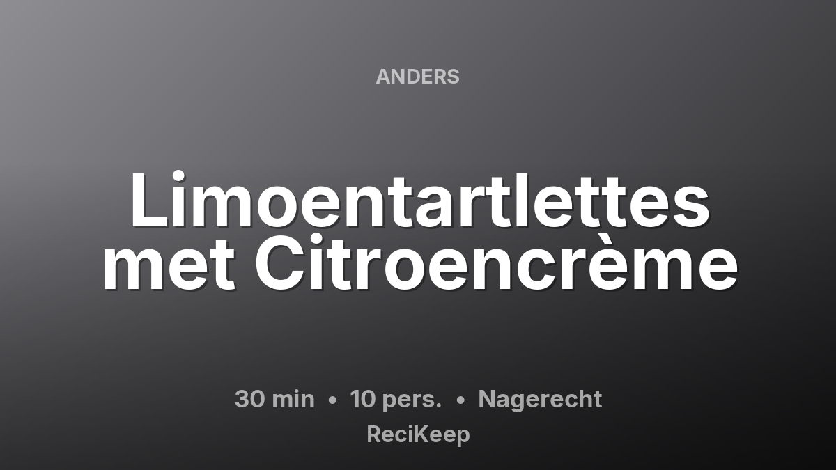 Receptkaart Limoentartlettes met Citroencrème – Nagerecht