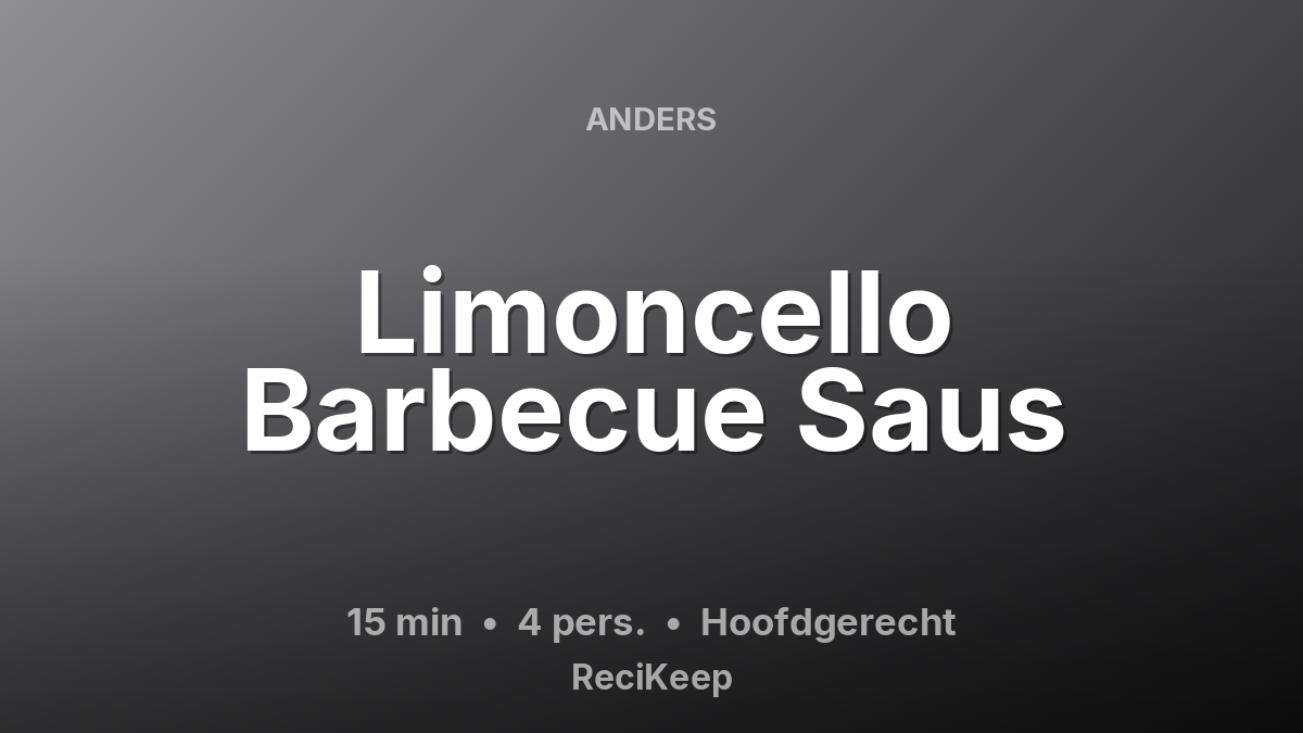 Receptkaart Limoncello Barbecue Saus – Hoofdgerecht