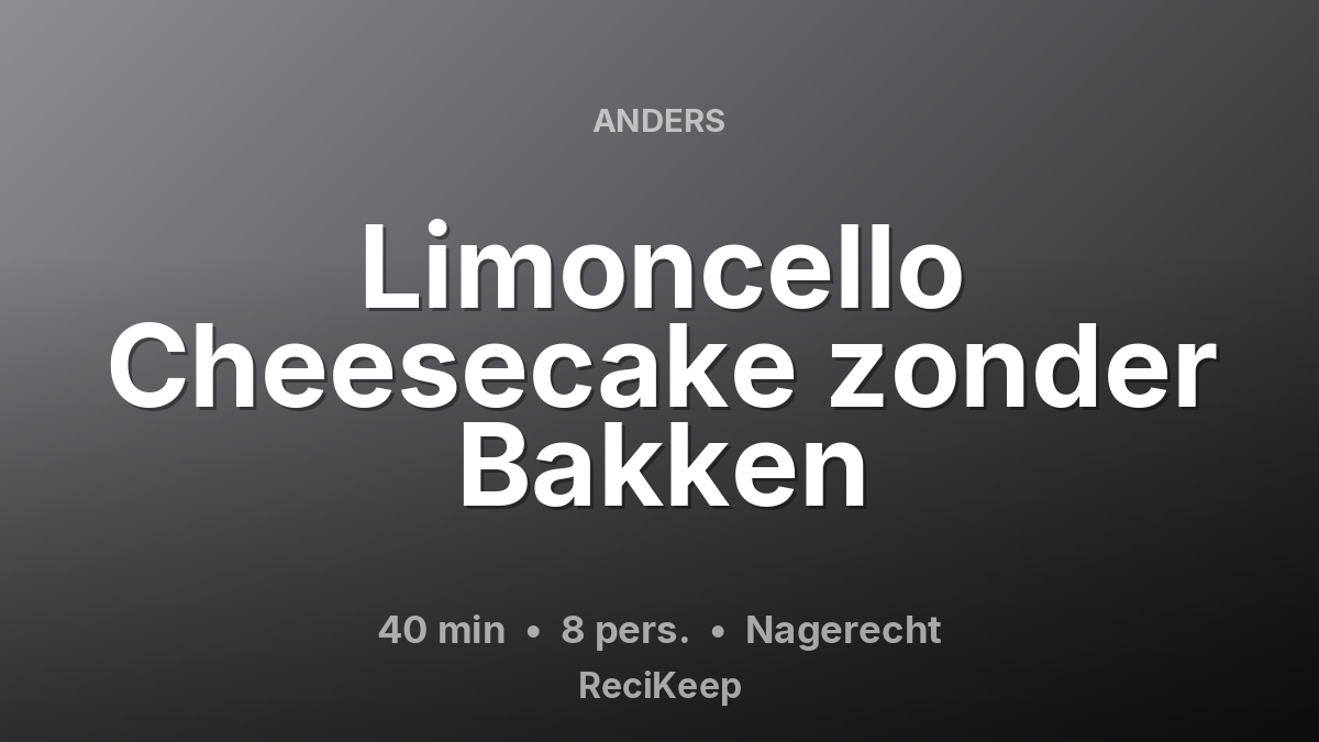 Receptkaart Limoncello Cheesecake zonder Bakken – Nagerecht