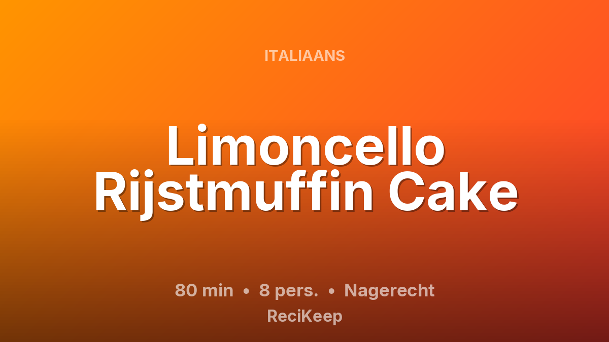 Receptkaart Limoncello Rijstmuffin Cake – Nagerecht