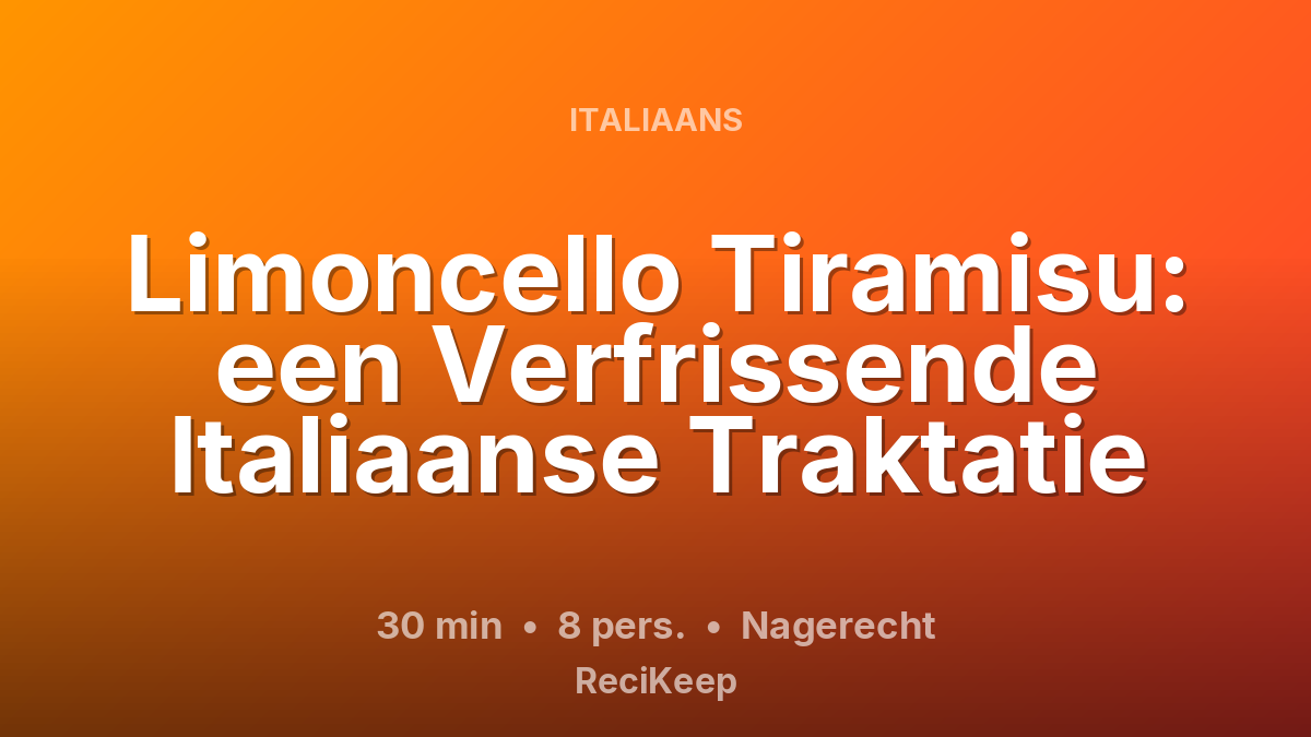 Receptkaart Limoncello Tiramisu: een Verfrissende Italiaanse Traktatie – Nagerecht