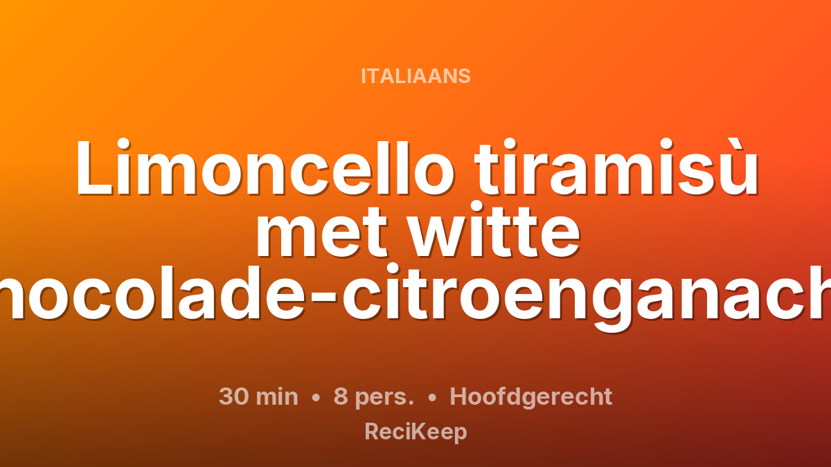 Receptkaart Limoncello tiramisù met witte chocolade-citroenganache – Hoofdgerecht