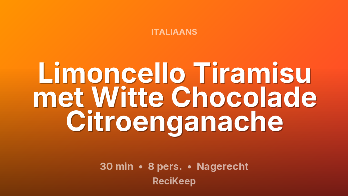 Receptkaart Limoncello Tiramisu met Witte Chocolade Citroenganache – Nagerecht