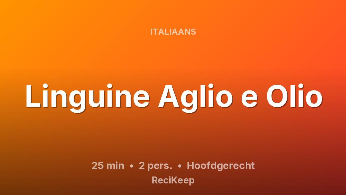 Receptkaart Linguine Aglio e Olio – Hoofdgerecht