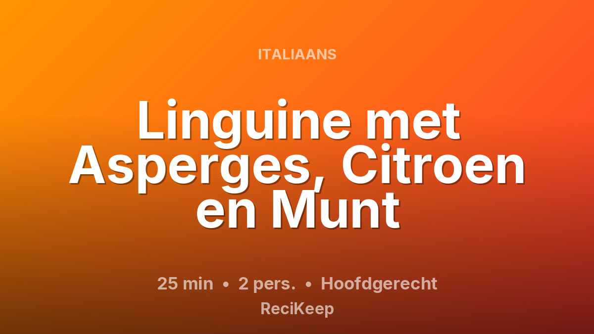 Receptkaart Linguine met Asperges, Citroen en Munt – Hoofdgerecht