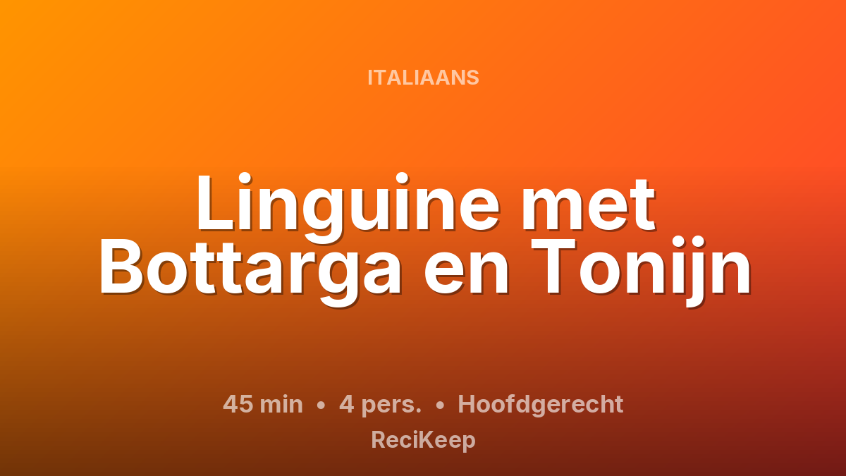 Receptkaart Linguine met Bottarga en Tonijn – Hoofdgerecht
