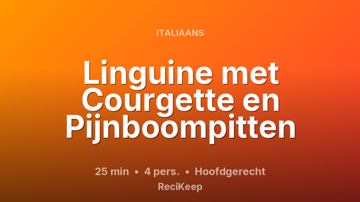 Receptkaart Linguine met Courgette en Pijnboompitten – Hoofdgerecht