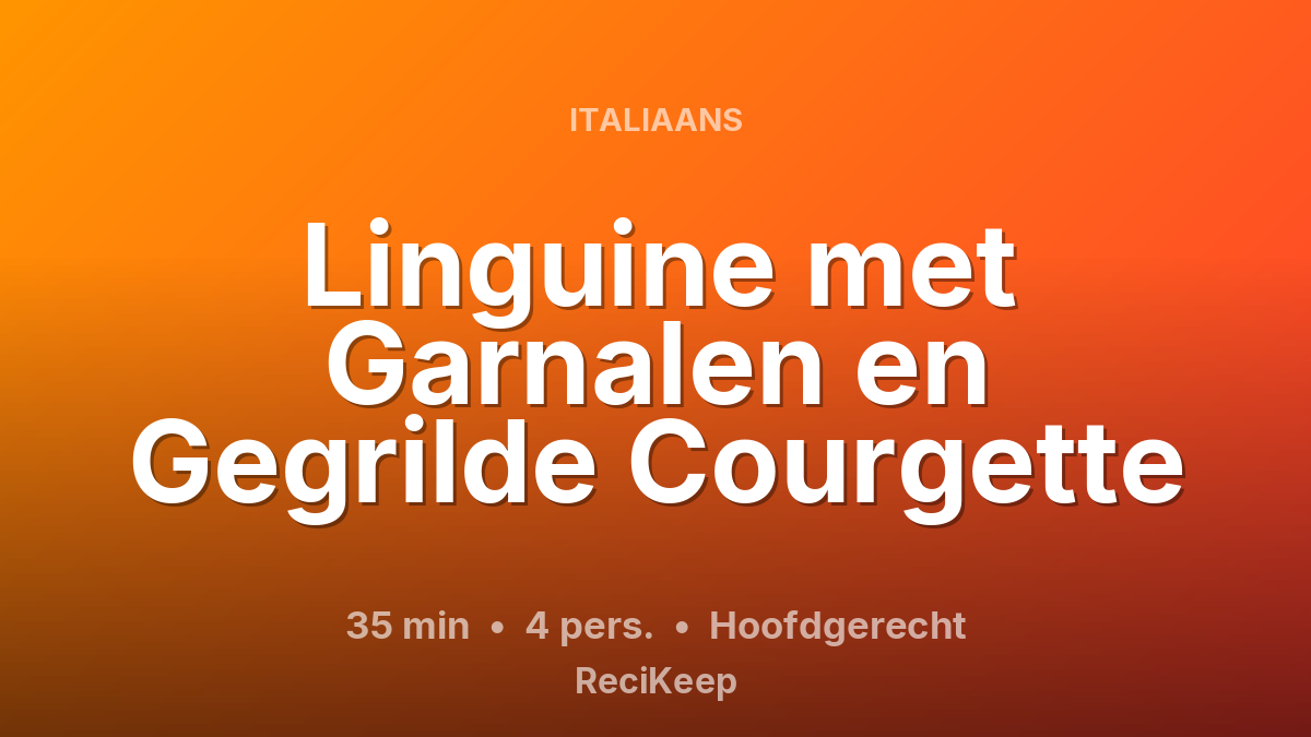 Receptkaart Linguine met Garnalen en Gegrilde Courgette – Hoofdgerecht