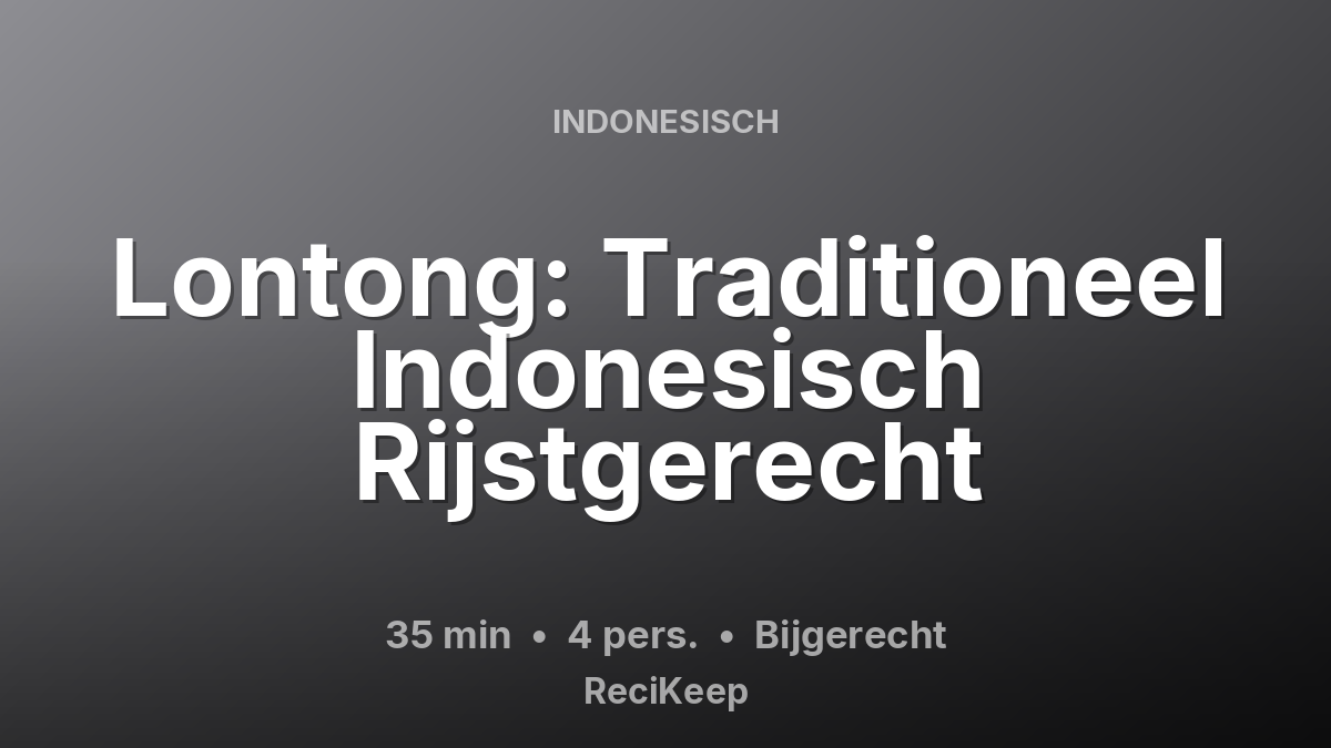 Receptkaart Lontong: Traditioneel Indonesisch Rijstgerecht – Bijgerecht