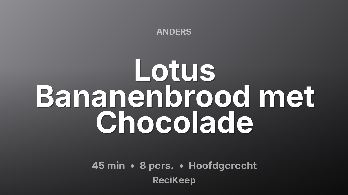 Receptkaart Lotus Bananenbrood met Chocolade – Hoofdgerecht