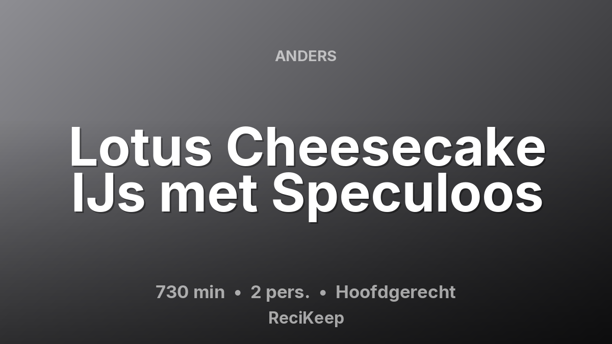 Receptkaart Lotus Cheesecake IJs met Speculoos – Hoofdgerecht