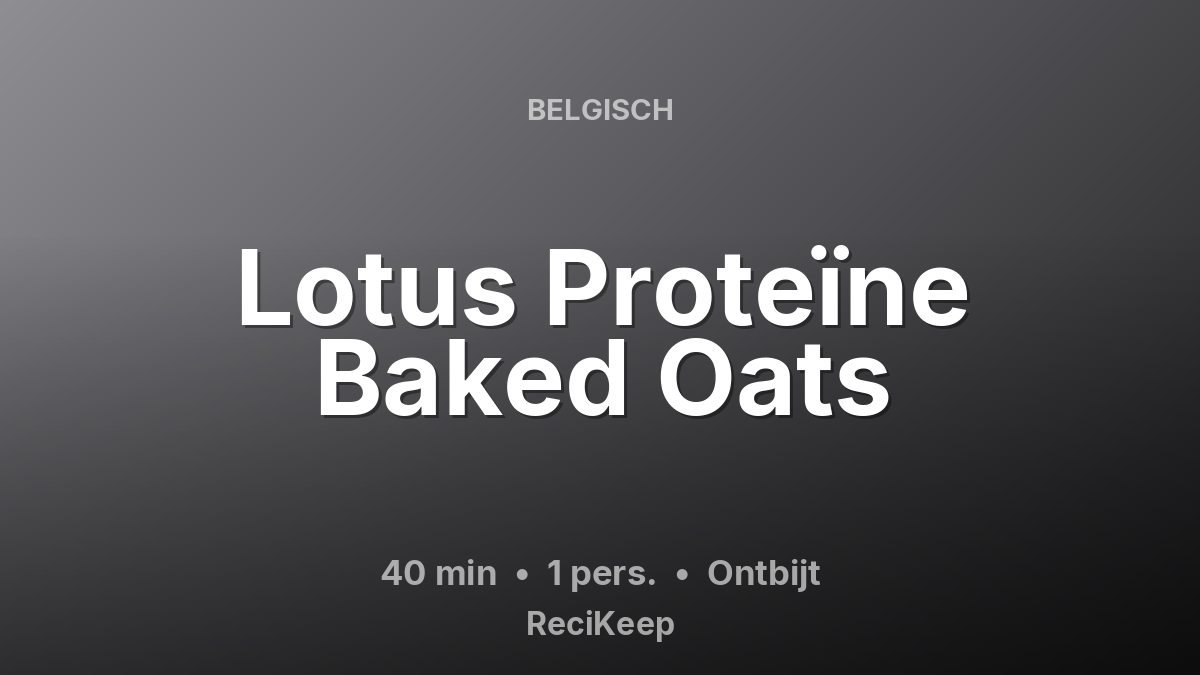 Receptkaart Lotus Proteïne Baked Oats – Ontbijt