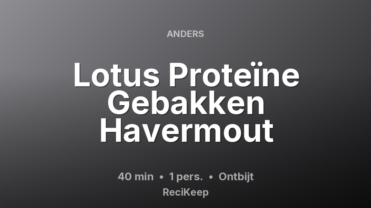 Receptkaart Lotus Proteïne Gebakken Havermout – Ontbijt