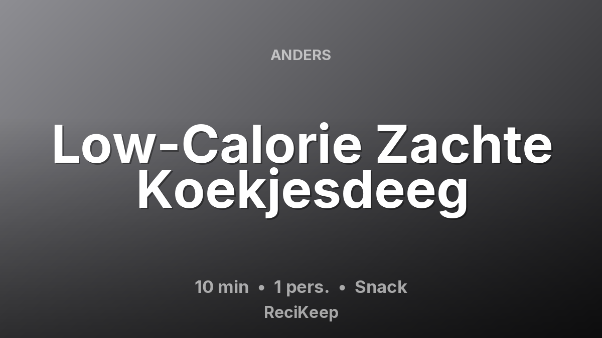 Receptkaart Low-Calorie Zachte Koekjesdeeg – Snack