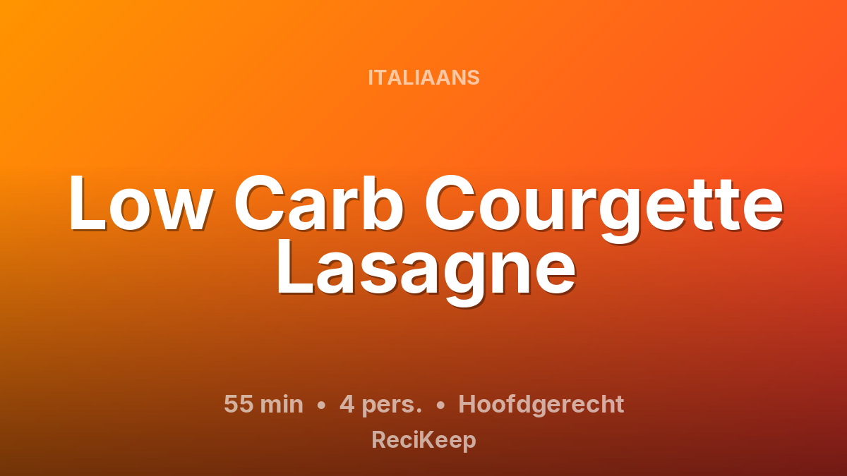 Receptkaart Low Carb Courgette Lasagne – Hoofdgerecht
