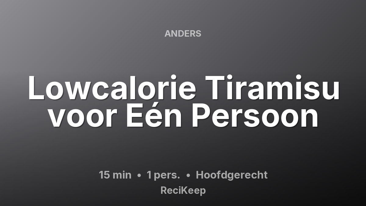 Receptkaart Lowcalorie Tiramisu voor Eén Persoon – Hoofdgerecht