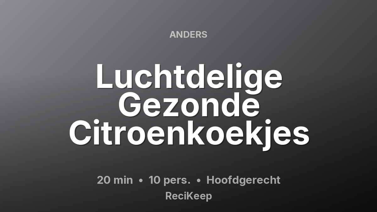 Receptkaart Luchtdelige Gezonde Citroenkoekjes – Hoofdgerecht