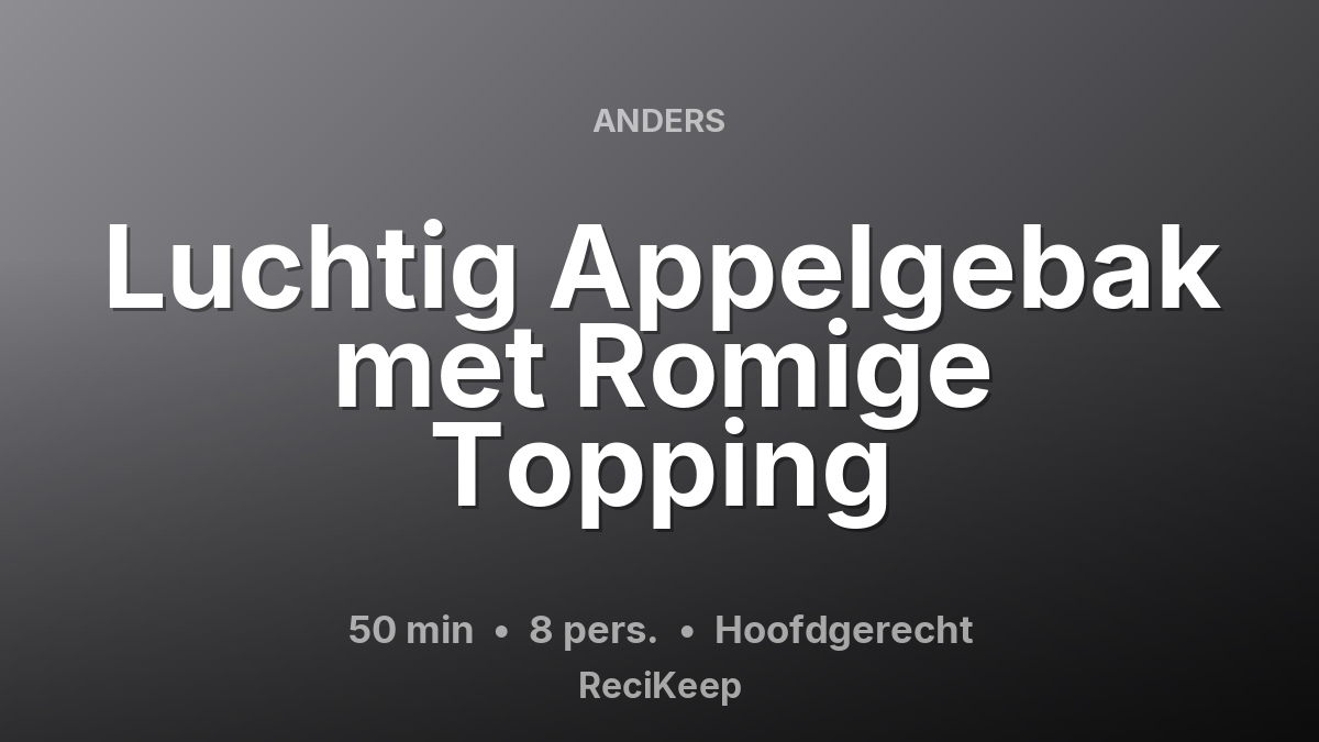 Receptkaart Luchtig Appelgebak met Romige Topping – Hoofdgerecht