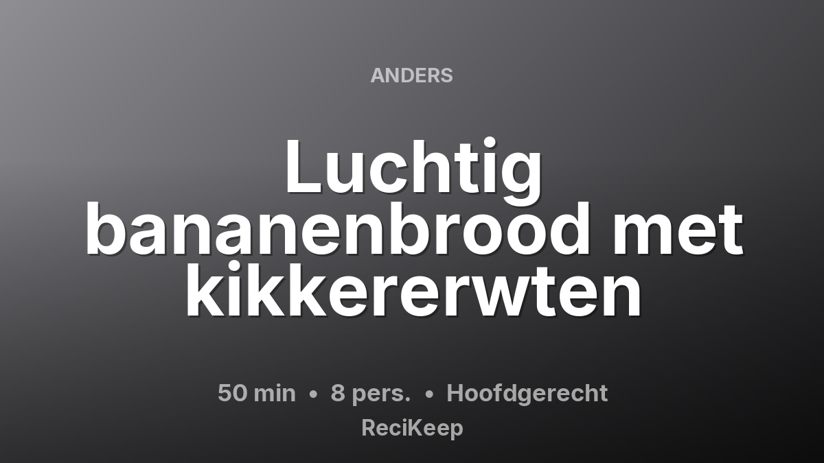 Receptkaart Luchtig bananenbrood met kikkererwten – Hoofdgerecht