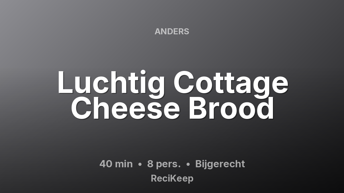 Receptkaart Luchtig Cottage Cheese Brood – Bijgerecht