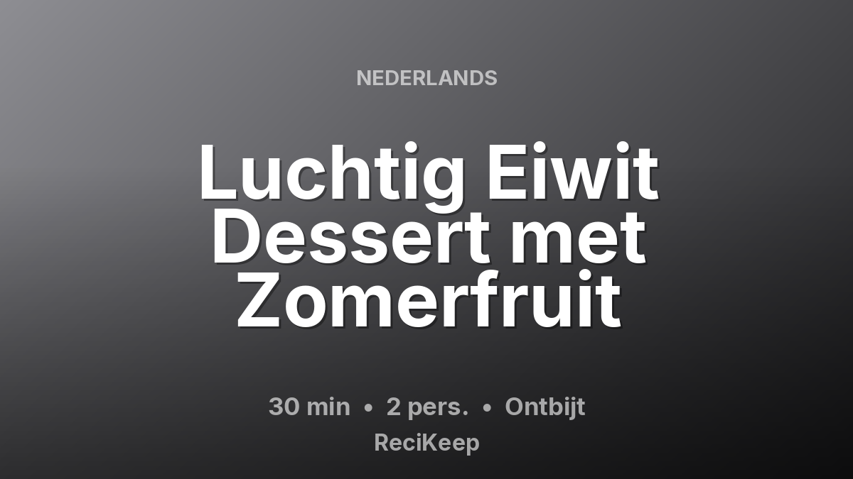 Receptkaart Luchtig Eiwit Dessert met Zomerfruit – Ontbijt