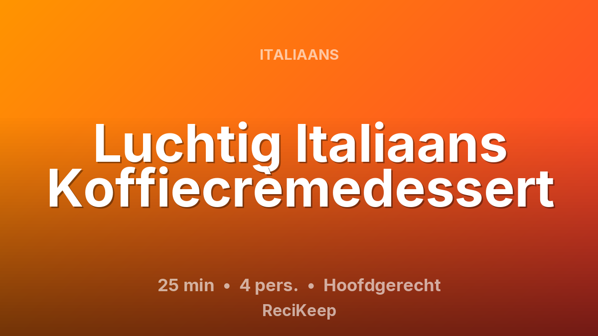 Receptkaart Luchtig Italiaans Koffiecrèmedessert – Hoofdgerecht