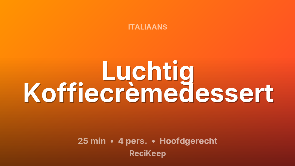 Receptkaart Luchtig Koffiecrèmedessert – Hoofdgerecht