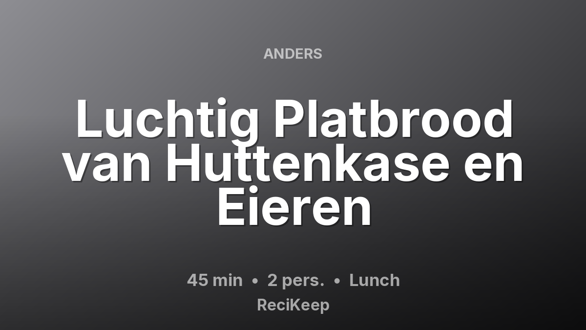 Receptkaart Luchtig Platbrood van Huttenkase en Eieren – Lunch