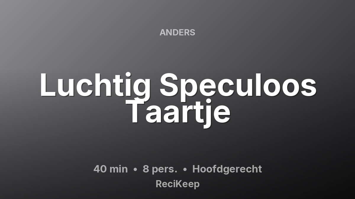 Receptkaart Luchtig Speculoos Taartje – Hoofdgerecht