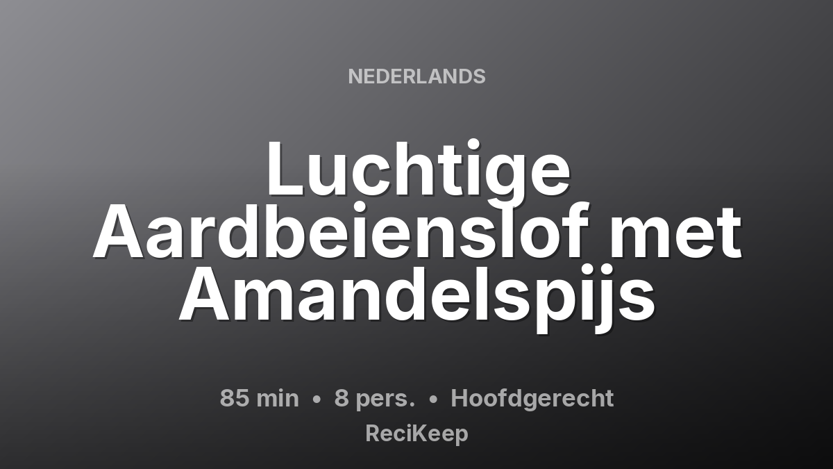 Receptkaart Luchtige Aardbeienslof met Amandelspijs – Hoofdgerecht