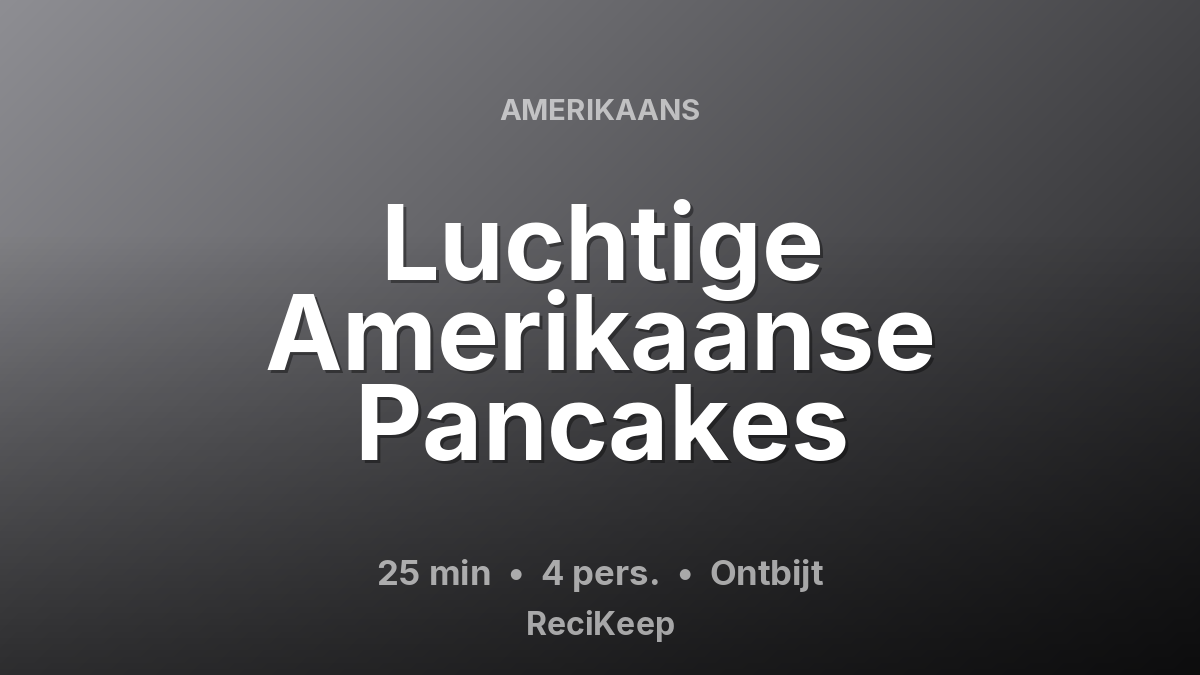 Receptkaart Luchtige Amerikaanse Pancakes – Ontbijt