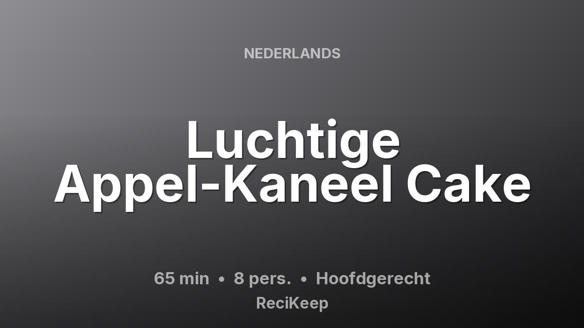 Receptkaart Luchtige Appel-Kaneel Cake – Hoofdgerecht