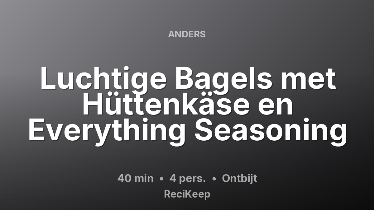 Receptkaart Luchtige Bagels met Hüttenkäse en Everything Seasoning – Ontbijt
