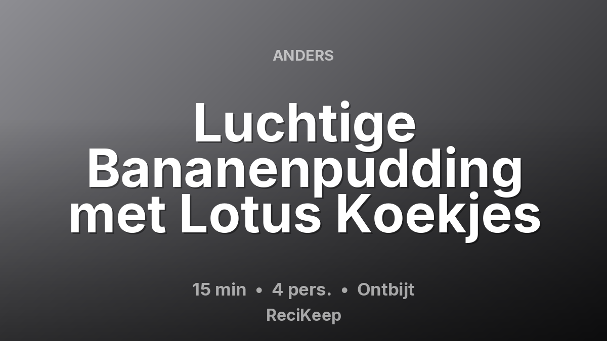 Receptkaart Luchtige Bananenpudding met Lotus Koekjes – Ontbijt