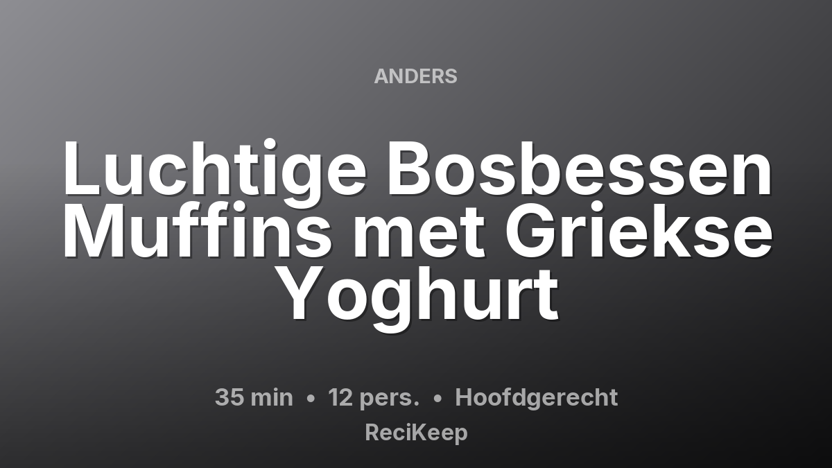 Receptkaart Luchtige Bosbessen Muffins met Griekse Yoghurt – Hoofdgerecht