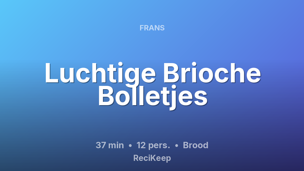 Receptkaart Luchtige Brioche Bolletjes – Brood