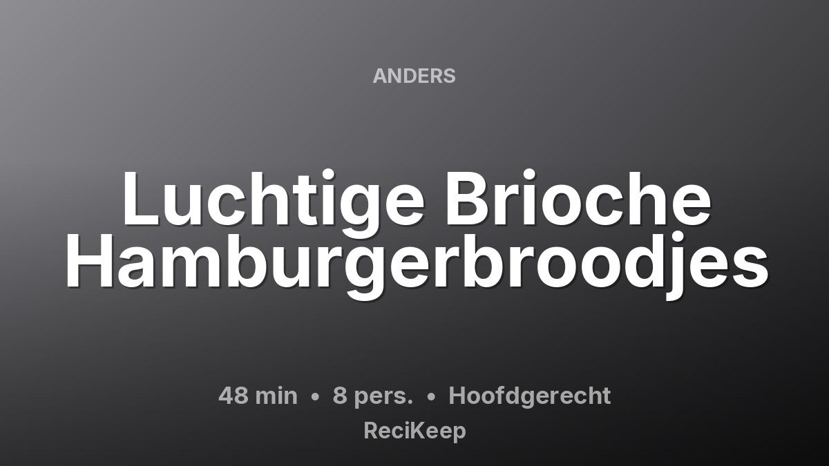 Receptkaart Luchtige Brioche Hamburgerbroodjes – Hoofdgerecht