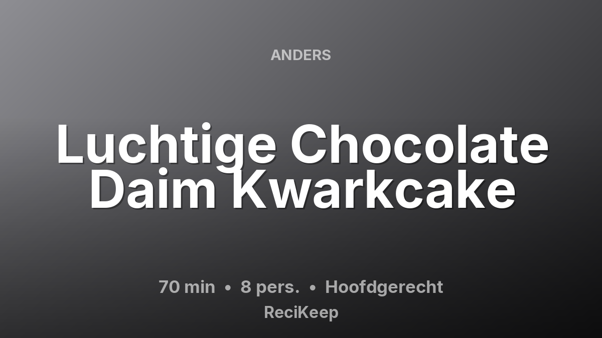 Receptkaart Luchtige Chocolate Daim Kwarkcake – Hoofdgerecht