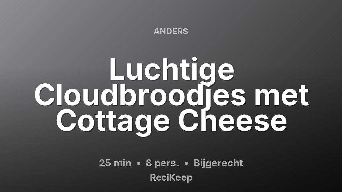Receptkaart Luchtige Cloudbroodjes met Cottage Cheese – Bijgerecht