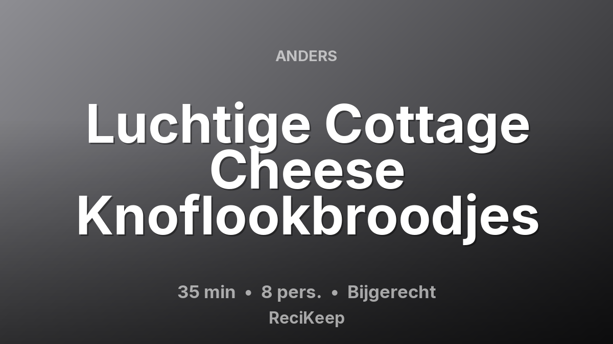 Receptkaart Luchtige Cottage Cheese Knoflookbroodjes – Bijgerecht
