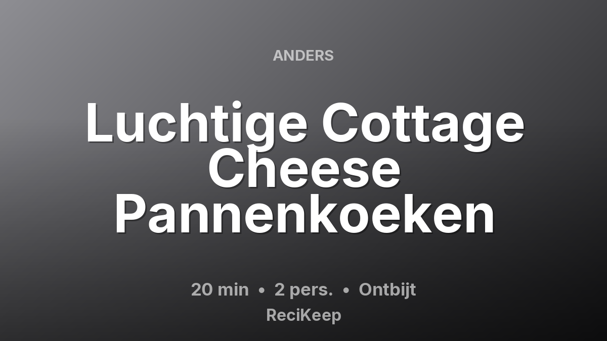 Receptkaart Luchtige Cottage Cheese Pannenkoeken – Ontbijt