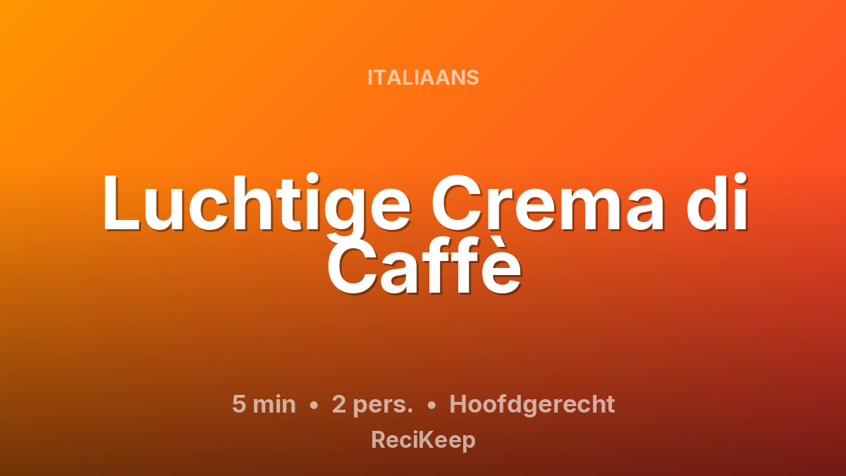 Receptkaart Luchtige Crema di Caffè – Hoofdgerecht