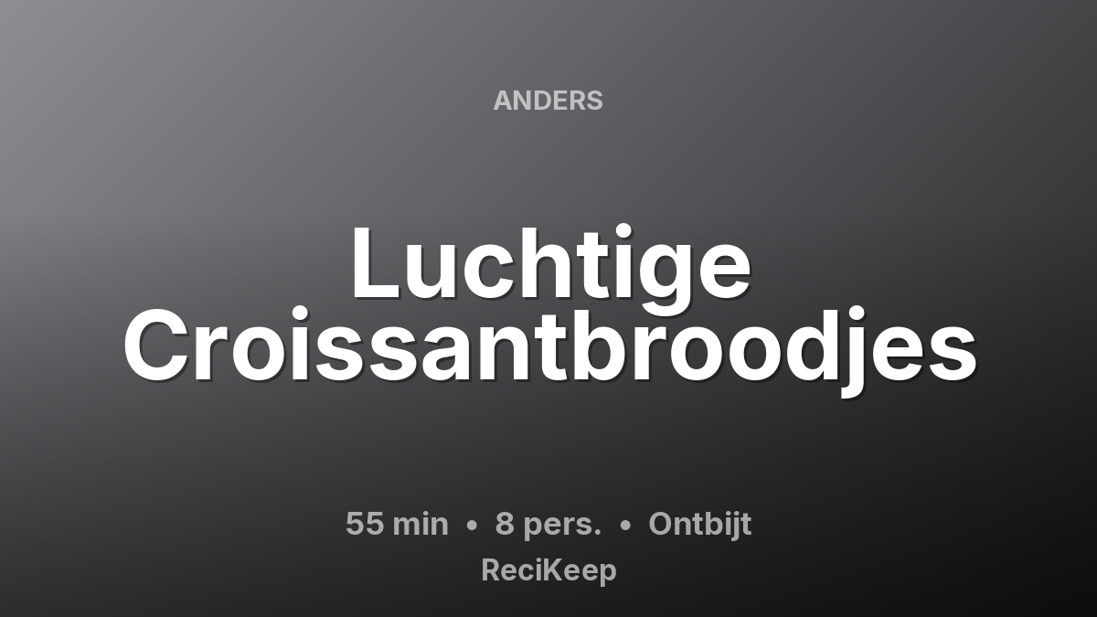Receptkaart Luchtige Croissantbroodjes – Ontbijt